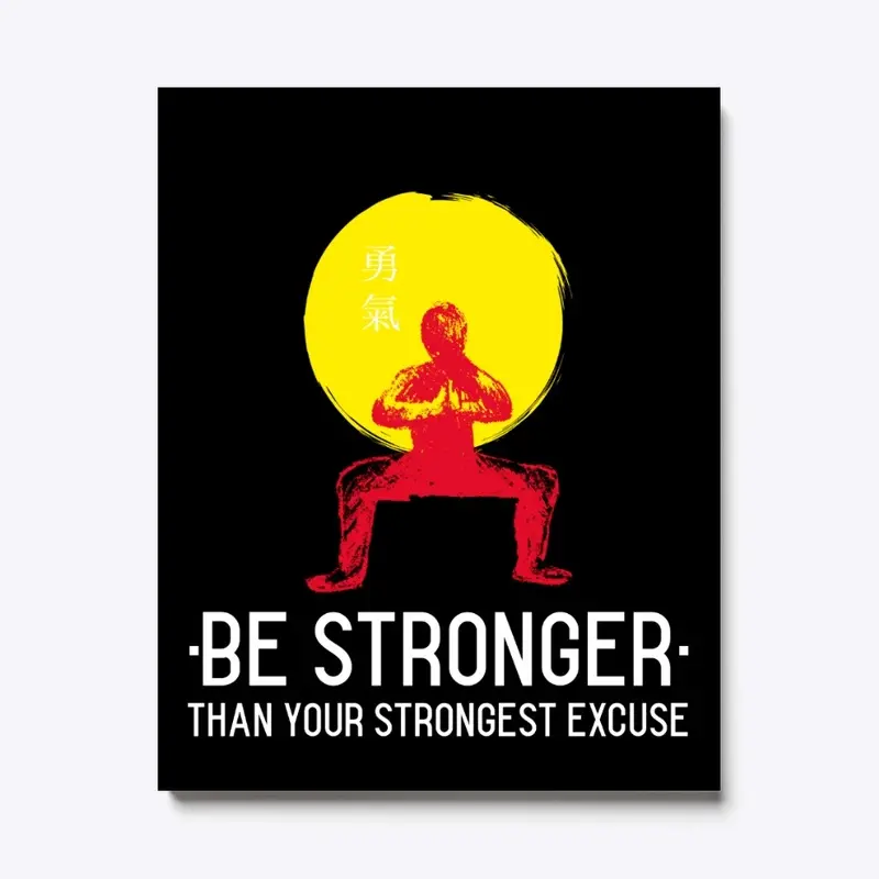 Be Stronger Than Your Strongest Excuse