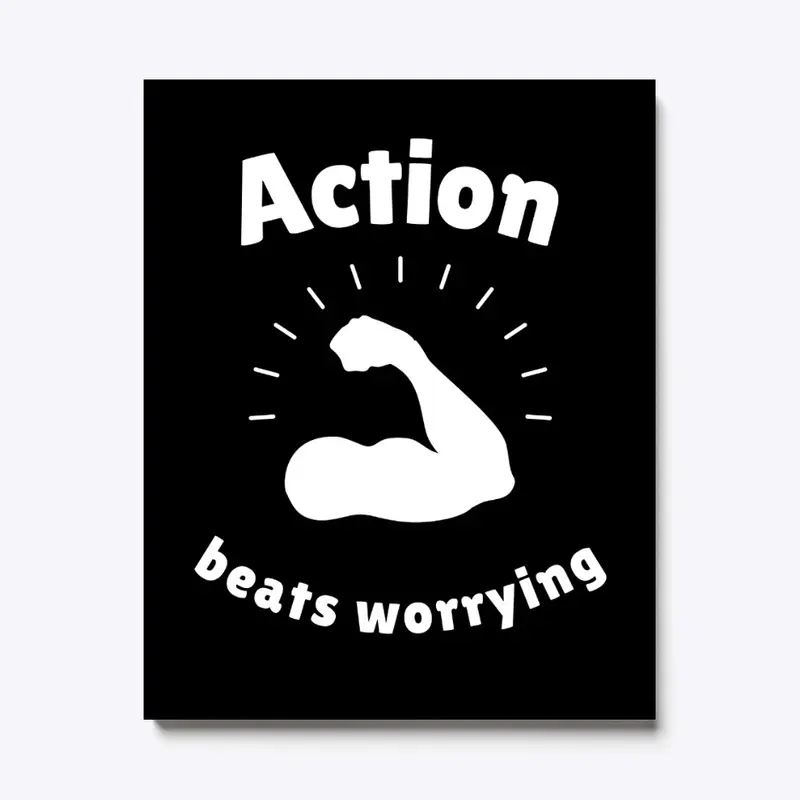 Action Beats Worrying