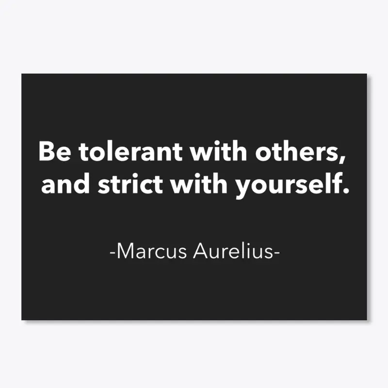 Tolerant Of Others, Strict With Yourself