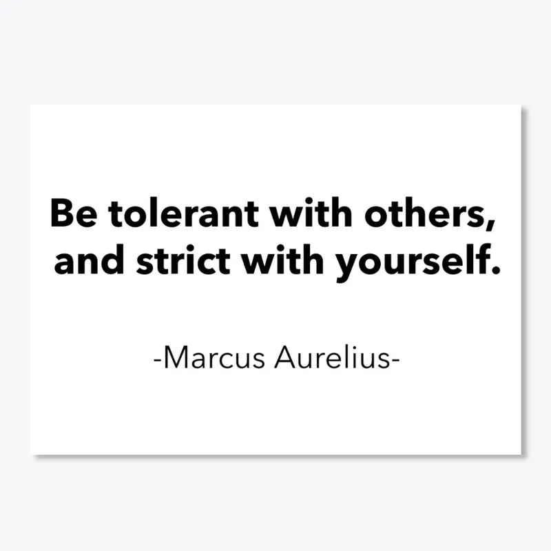 Tolerant Of Others, Strict With Yourself