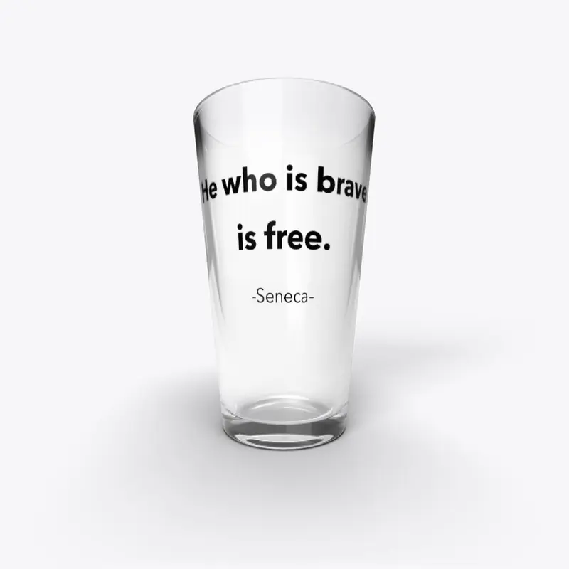 He Who Is Brave Is Free